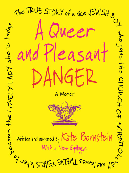 Title details for A Queer and Pleasant Danger by Kate Bornstein - Available